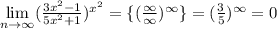 \lim\limits_{n \to \infty} (\frac{3x^2-1}{5x^2+1})^{x^2}=\{(\frac{\infty}{\infty} )^\infty\}=(\frac{3}{5} )^\infty=0