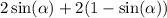 2 \sin( \alpha ) + 2(1 - \sin( \alpha ) )