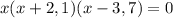 x(x+2,1)(x-3,7)=0