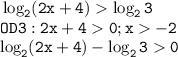 \tt\displaystyle \log_2(2x+4)\log_23\\OD3:2x+40;x-2\\\log_2(2x+4)-\log_230