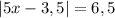 |5x-3,5|=6,5