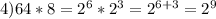 4)64*8=2^{6}*2^{3}=2^{6+3}=2^{9}