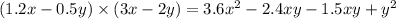 (1.2x - 0.5y) \times (3x - 2y) = 3.6 {x}^{2} - 2.4xy - 1.5xy + {y}^{2}