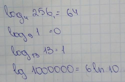 Log(4)256, log(9)1,log(13)13, lg1000000