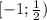 \begin{array}{l}\lbrack-1;\frac12)\\\end{array}