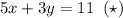 5x+3y=11\; \; (\star )