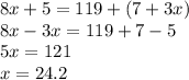 8x + 5 = 119 + (7 + 3x) \\ 8x - 3x = 119 + 7 - 5 \\ 5 x = 121 \\ x = 24.2