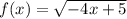 f(x)=\sqrt{-4x+5}