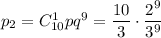 p_2=C^1_{10}pq^{9}=\dfrac{10}{3}\cdot \dfrac{2^9}{3^9}