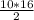 \frac{10*16}{2}