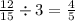 \frac{12}{15} \div 3 = \frac{4}{5}