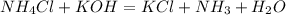 NH_4Cl + KOH = KCl + NH_3 + H_2O