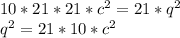 10*21*21*c^2 = 21*q^2\\q^2 = 21 * 10 * c^2