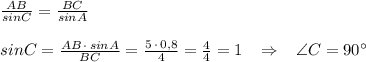 \frac{AB}{sinC}=\frac{BC}{sinA}\\\\sinC=\frac{AB\, \cdot \, sinA}{BC}=\frac{5\, \cdot \, 0,8}{4}=\frac{4}{4}=1\; \; \; \Rightarrow \; \; \; \angle C=90^\circ