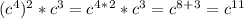 (c^4)^2*c^3=c^4^*^2*c^3=c^8^+^3=c^1^1