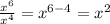 \frac{ {x}^{6} }{ {x}^{4} } = {x}^{6 - 4} = {x}^{2}