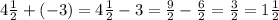 4 \frac{1}{2} + ( - 3) = 4 \frac{1}{2} - 3 = \frac{9}{2} - \frac{6}{2} = \frac{3}{2} = 1 \frac{1}{2}