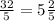 \frac{32}{5} = 5 \frac{2}{5}