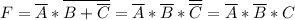 F=\overline{A}*\overline{B+\overline{C}}=\overline{A}*\overline{B}*\overline{\overline{C}}=\overline{A}*\overline{B}*C