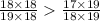 \frac{18 \times 18}{19 \times 18} \frac{17 \times 19}{18 \times 19}