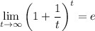 $ \lim_{t \to \infty}{\bigg(1+\frac{1}{t}\bigg)^t } =e