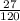 \frac{27}{120}