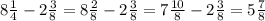 8\frac{1}{4} - 2\frac{3}{8} = 8\frac{2}{8} - 2\frac{3}{8} = 7\frac{10}{8} - 2\frac{3}{8} = 5\frac{7}{8}