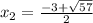 x_2=\frac{-3+\sqrt{57}}{2}