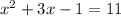 x^{2}+3x-1=11