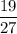 \dfrac{19}{27}