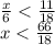 \frac{x}{6} < \frac{11}{18} \\ x < \frac{66}{18}