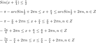 Sin(x+\frac{\pi }{4})\leq\frac{1}{2}\\\\-\pi- arc Sin\frac{1}{2}+2\pi n \leq x+\frac{\pi }{4}\leq arc Sin\frac{1}{2}+2\pi n,n\in Z\\\\-\pi-\frac{\pi }{6}+2\pi n\leq x+\frac{\pi }{4}\leq \frac{\pi }{6}+2\pi n,n\in Z\\\\-\frac{7\pi }{6}+2\pi n\leq x+\frac{\pi }{4} \leq \frac{\pi }{6}+2\pi n,n\in Z\\\\-\frac{7\pi }{6}-\frac{\pi }{4}+2\pi n\leq x \leq\frac{\pi }{6}-\frac{\pi }{4}+2\pi n,n\in Z