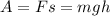 A=Fs=mgh\\