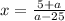 x = \frac{5 + a}{a - 25}