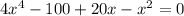 4x^4-100+20x-x^2=0