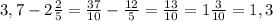 3,7-2\frac{2}{5}=\frac{37}{10} - \frac{12}{5} =\frac{13}{10} = 1\frac{3}{10} =1,3