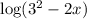 \log (3^2-2x)