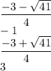 \dfrac{-3-\sqrt{41}}{4}\\ -1\\ \dfrac{-3+\sqrt{41}}{4}\\3