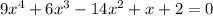 9x^4+6x^3-14x^2+x+2=0