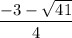 \dfrac{-3-\sqrt{41}}{4}