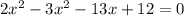 2x^2-3x^2-13x+12=0