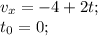 v_{x}=-4+2t; \\t_{0}=0; \\