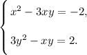 \left \{ {\bigg{x^{2} - 3xy = -2,} \atop \bigg{3y^{2} - xy = 2. \ \ \ }} \right.