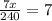 \frac{7x}{240} = 7