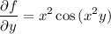 $\LARGE \frac{\partial f}{\partial y}=x^2\cos{(x^2y)}\\$$