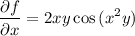 $\LARGE \frac{\partial f}{\partial x}=2xy\cos{(x^2y)}\\$$