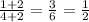 \frac{1+2}{4+2}=\frac36=\frac12