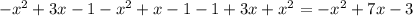 -x^2+3x-1-x^2+x-1-1+3x+x^2=- x^2 + 7x - 3