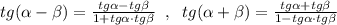 tg(\alpha-\beta )=\frac{tg\alpha -tg\beta }{1+tg\alpha \cdot tg\beta }\; \; ,\; \; tg(\alpha +\beta )=\frac{tg\alpha +tg\beta }{1-tg\alpha \cdot tg\beta }