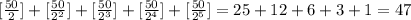 [\frac{50}{2}]+[\frac{50}{2^2}]+[\frac{50}{2^3}]+[\frac{50}{2^4}]+[\frac{50}{2^5}]=25+12+6+3+1=47